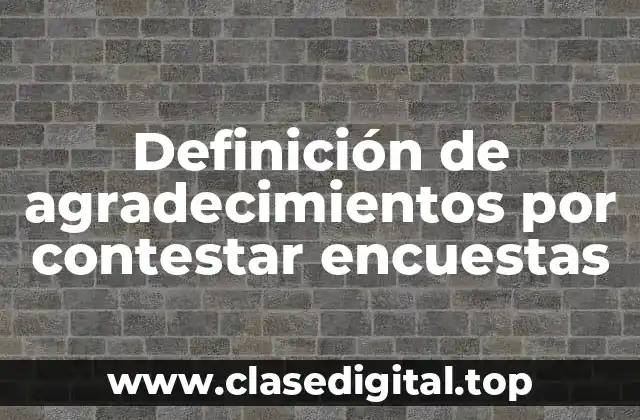 Ejemplos de agradecimientos por contestar encuestas