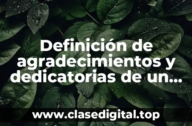 Definición de agradecimientos y dedicatorias de un proyecto
