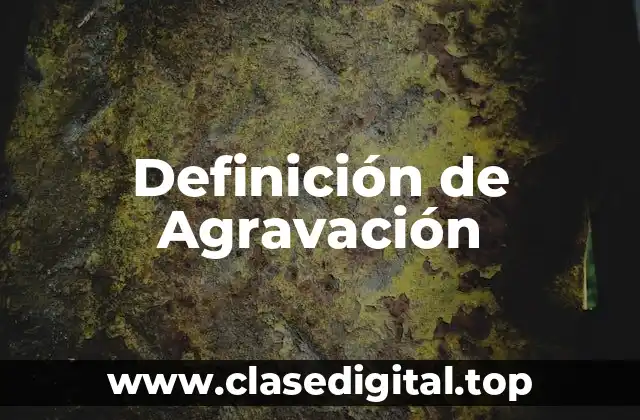 Definición de Agravación