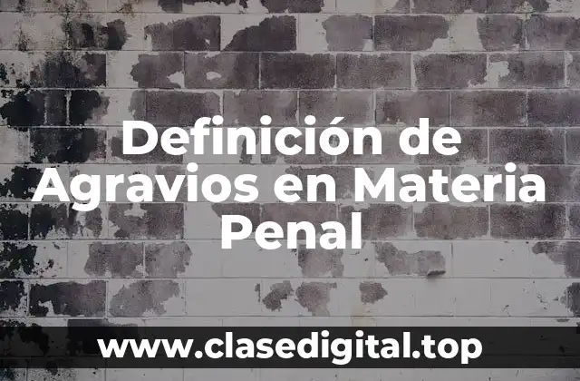 Definición de Agravios en Materia Penal