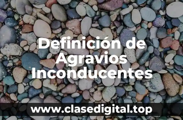Definición de Agravios Inconducentes