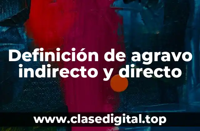 Ejemplos de agravo indirecto y directo