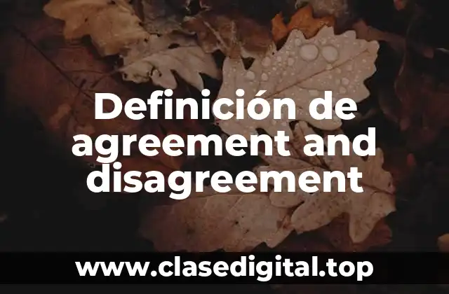 Definición de agreement and disagreement