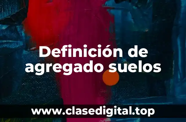 Definición de agregado suelos