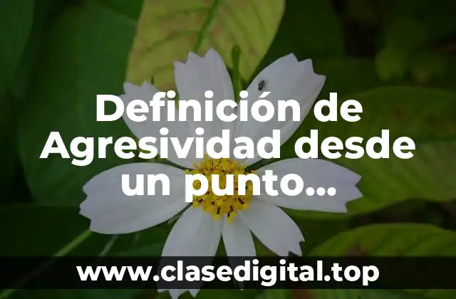 Definición de Agresividad desde un punto socioconductista