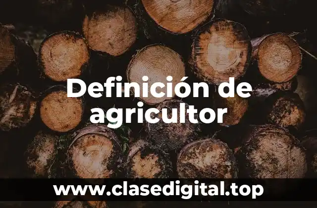 Definición de agricultor