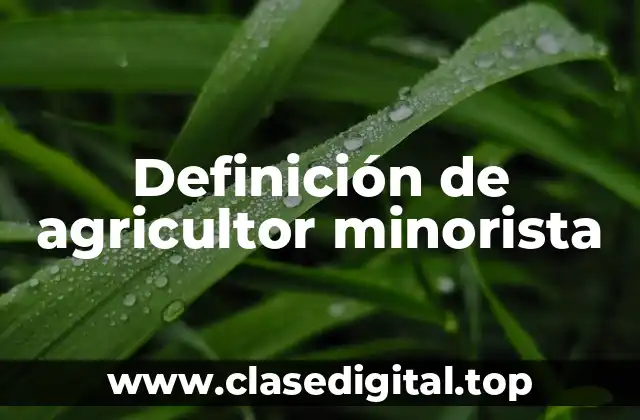 Definición de agricultor minorista
