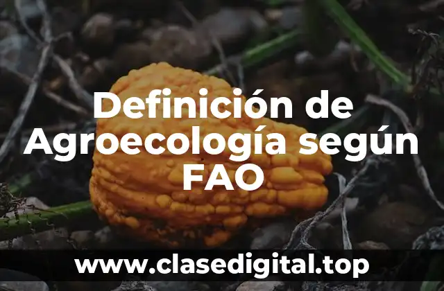 Definición de Agroecología según FAO