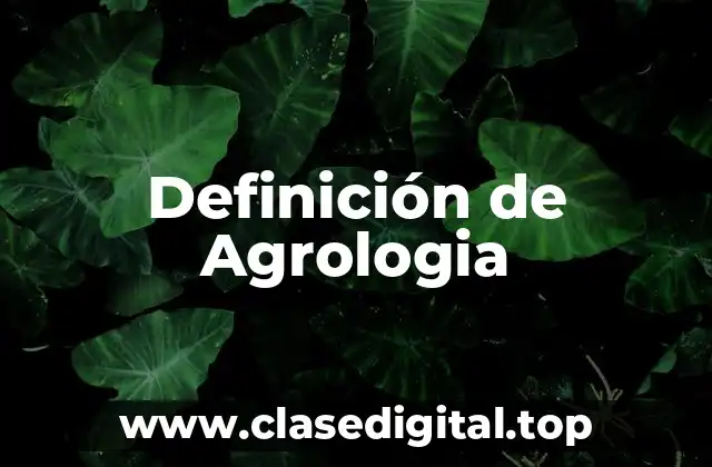 Definición de Agrologia