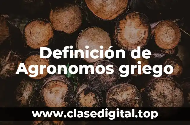 Definición de Agronomos griego