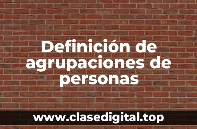 Definición de agrupaciones de personas