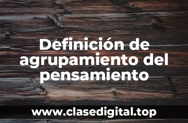 Definición de agrupamiento del pensamiento