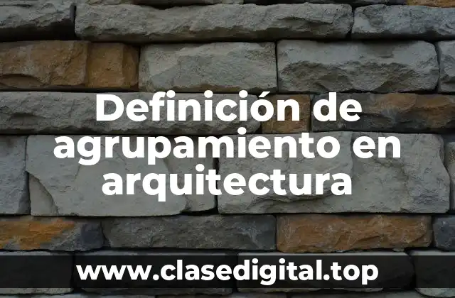 Definición de agrupamiento en arquitectura