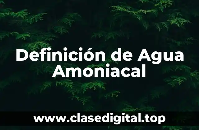 Definición de Agua Amoniacal