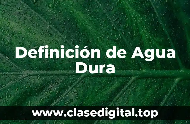 Definición de Agua Dura