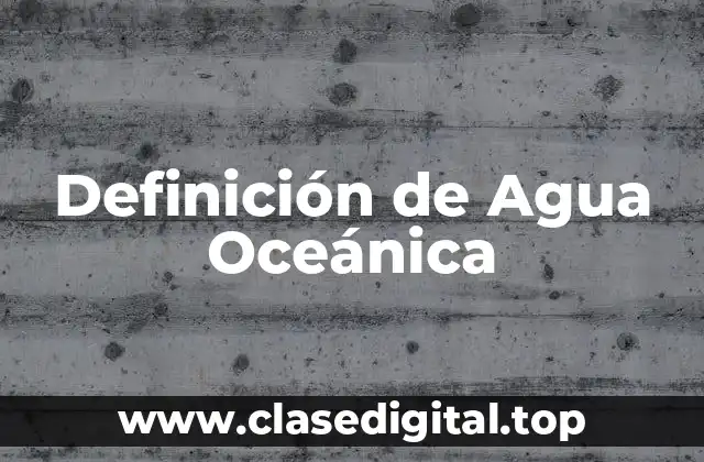 Definición de Agua Oceánica