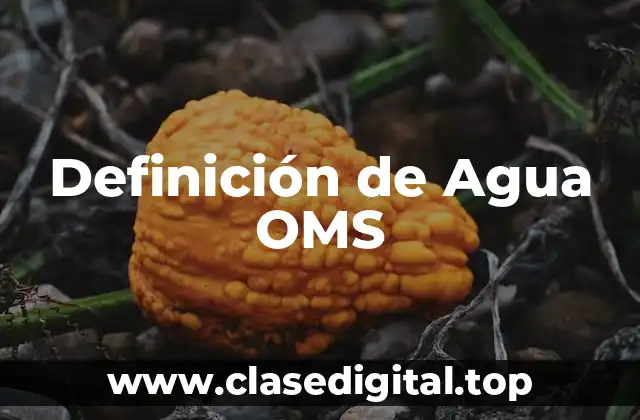 Definición de Agua OMS
