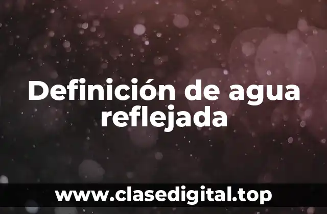Definición de agua reflejada