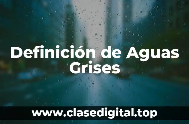 Definición de Aguas Grises