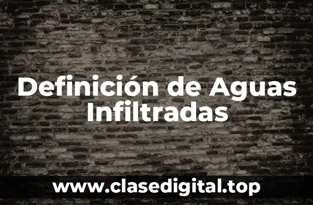 Definición de Aguas Infiltradas