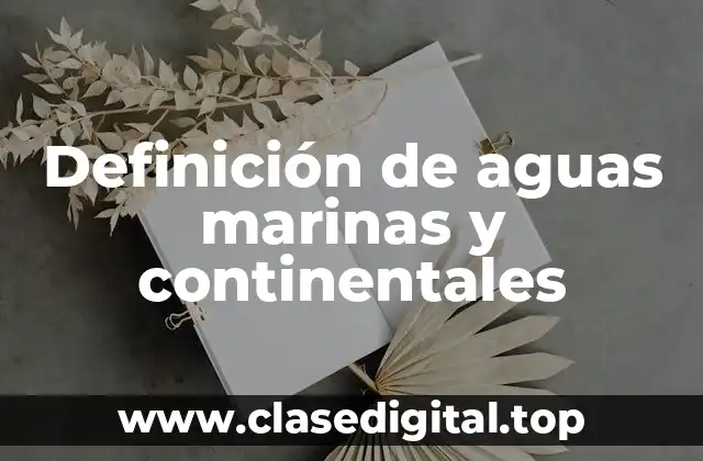 Definición de aguas marinas y continentales