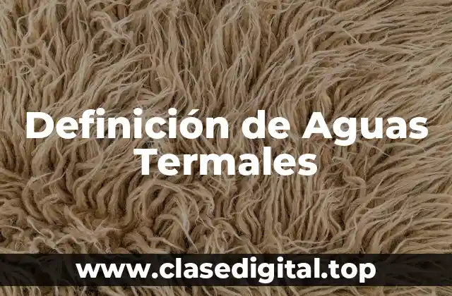 Definición de Aguas Termales