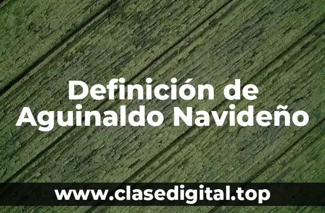 Definición de Aguinaldo Navideño