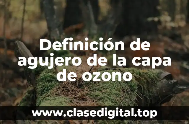 Definición de agujero de la capa de ozono