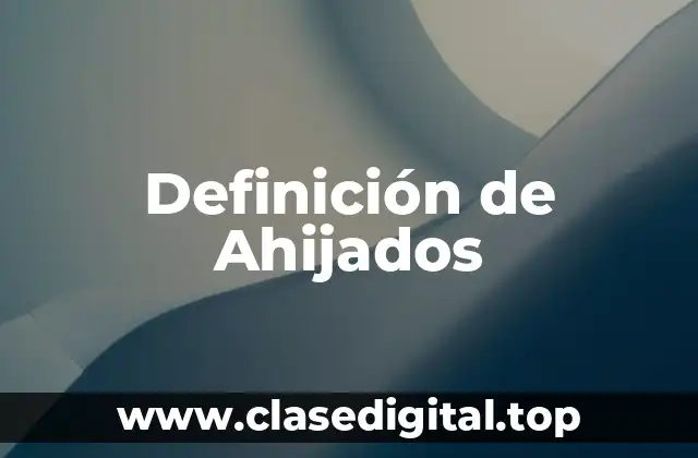 Definición de Ahijados