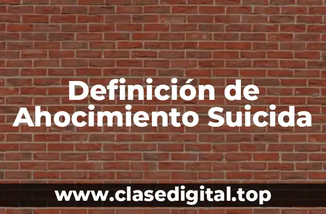 Definición de Ahocimiento Suicida