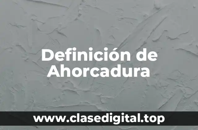 Definición de Ahorcadura