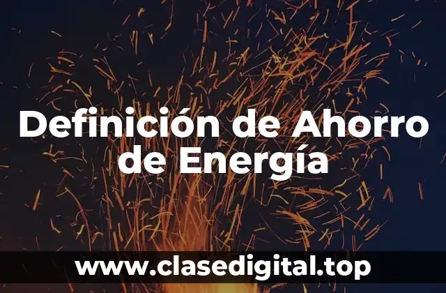 Definición de Ahorro de Energía