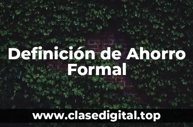 Definición de Ahorro Formal