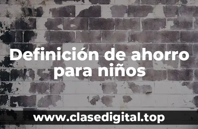 Ejemplos de ahorro para niños