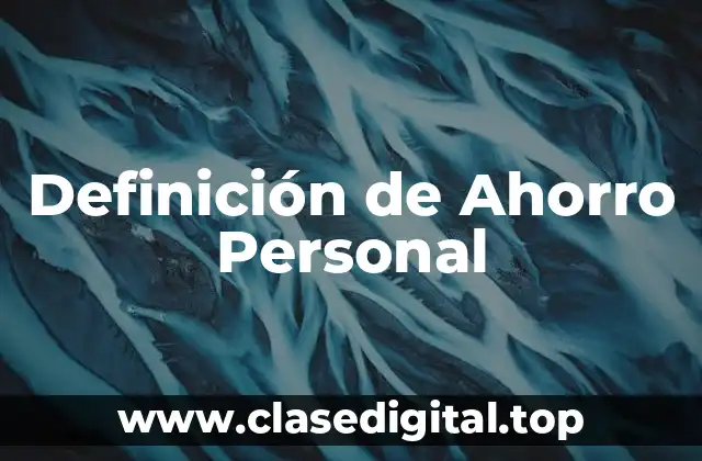 Definición de Ahorro Personal