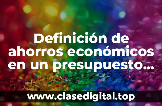 Definición de ahorros económicos en un presupuesto municipal