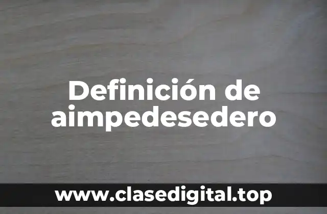 Definición de aimpedesedero