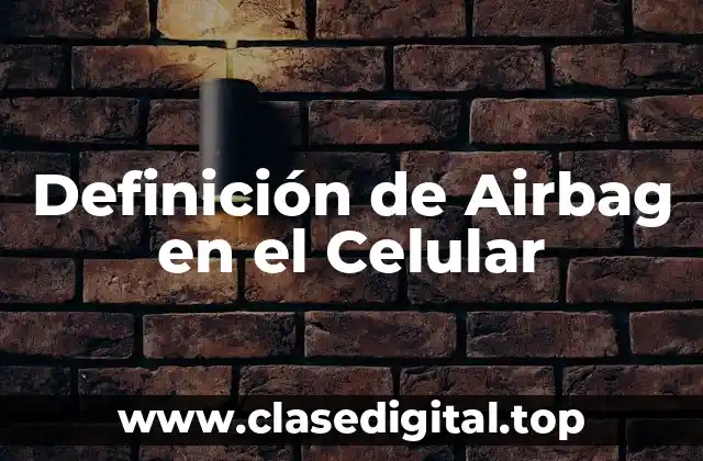 Definición de Airbag en el Celular
