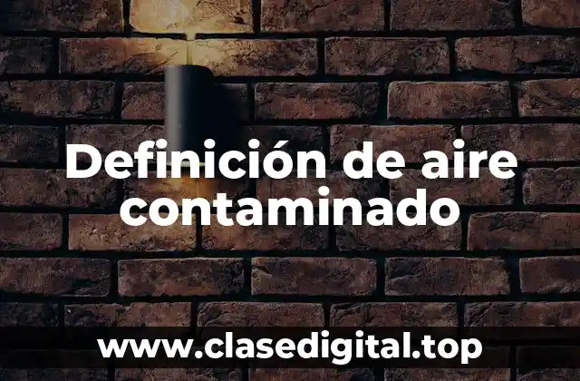 Definición de aire contaminado