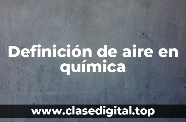 Definición de aire en química