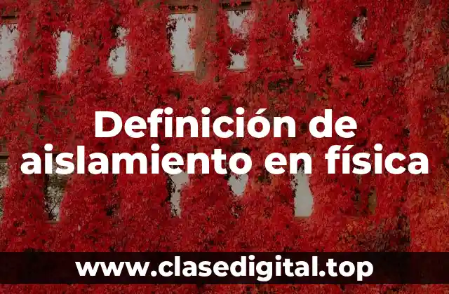 Definición de aislamiento en física