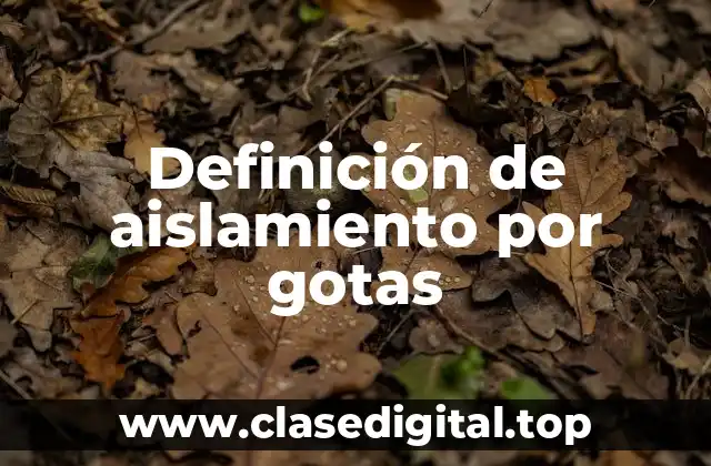 Definición de aislamiento por gotas