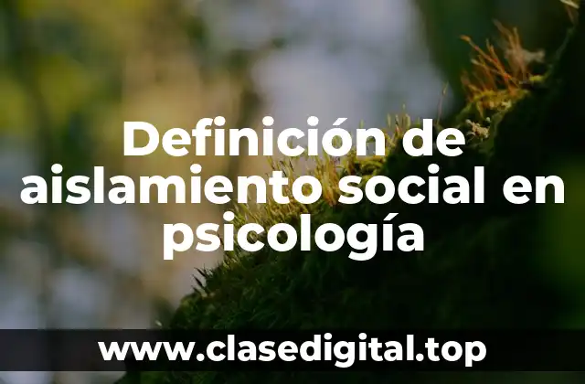 Definición de aislamiento social en psicología