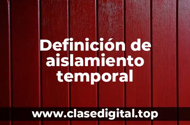 Ejemplos de aislamiento temporal