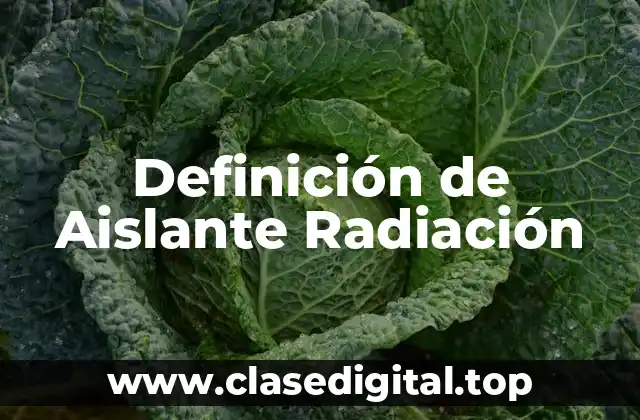 Definición de Aislante Radiación