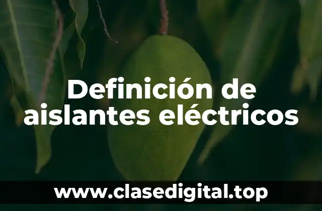 Definición de aislantes eléctricos