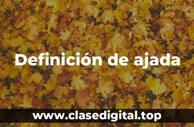 Definición de ajada