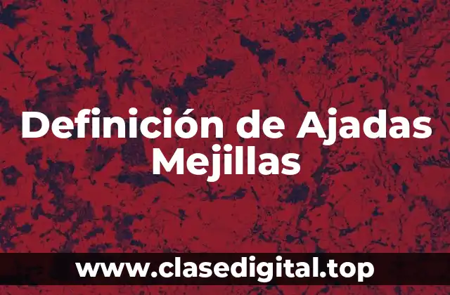 Definición de Ajadas Mejillas