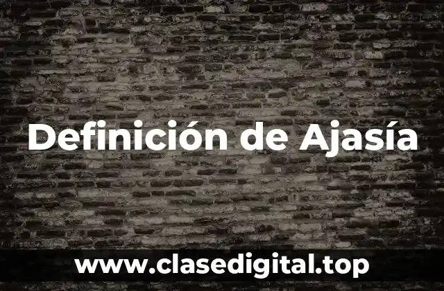 Definición de Ajasía
