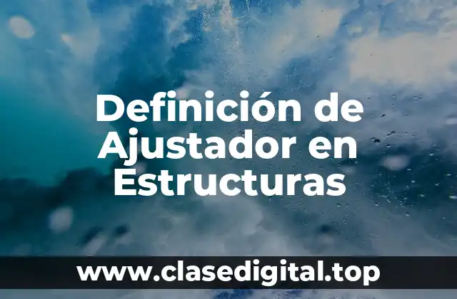 Definición de Ajustador en Estructuras